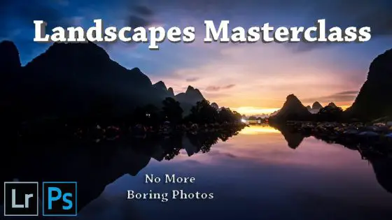 Landscapes Masterclass: No More Boring Photos