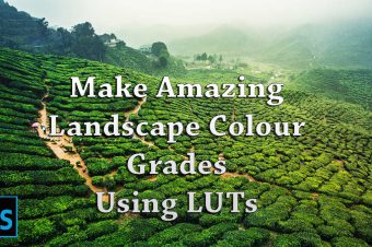 Make Amazing Landscape Colour Grades Using LUTs