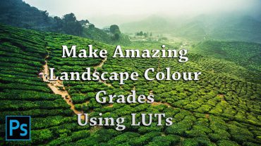 Make Amazing Landscape Colour Grades Using LUTs