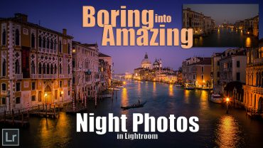 Make Boring Night Photos Look Amazing in Lightroom
