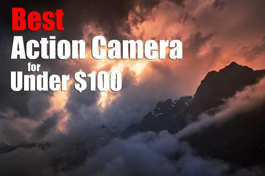 Getting the Best Action Camera for Under $100