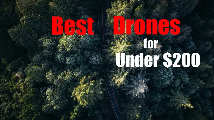 Check Out the Best Drones for Under $200