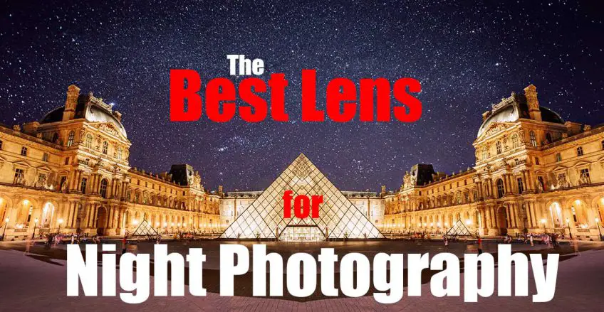 Which is the Best Lens for Night Photography?