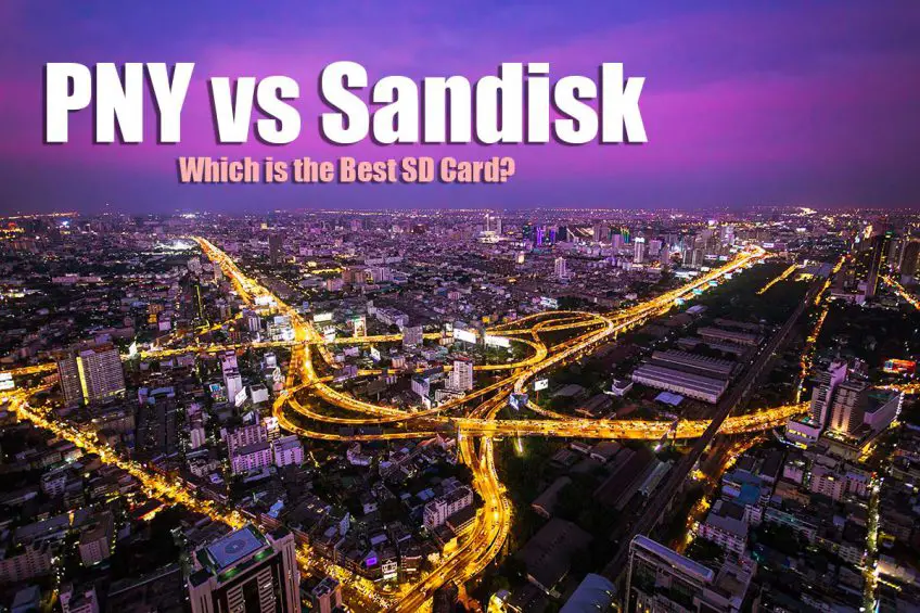 Which SD Card: PNY vs Sandisk?