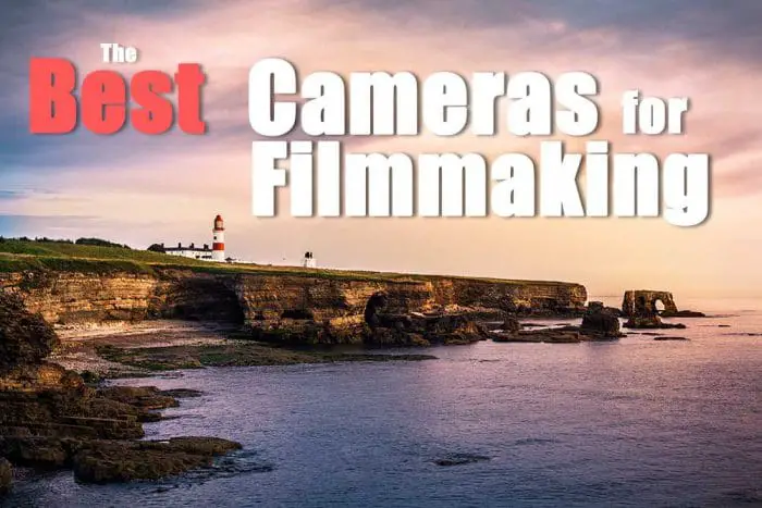 The Best Cameras for Filmmaking on a Budget