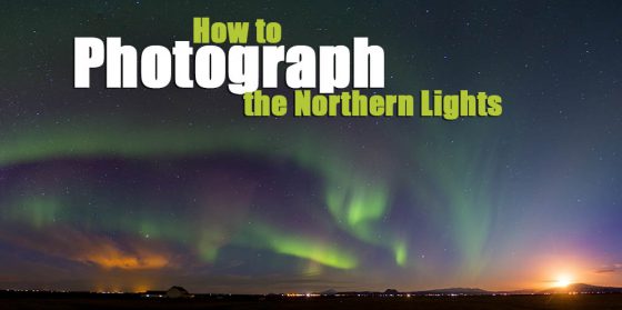 How to Photograph the Northern Lights (and Edit Your Photos)
