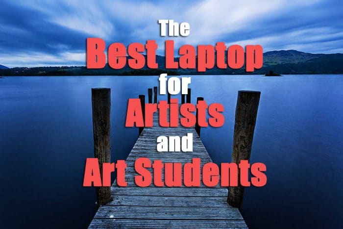 best laptop for art students and artists