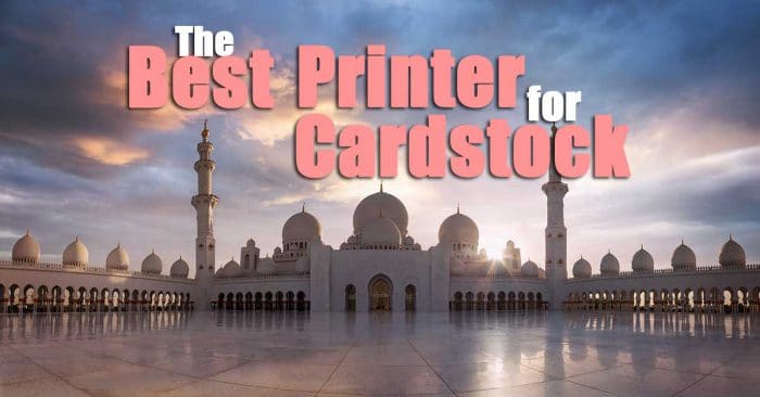 The Best Printer for Cardstock