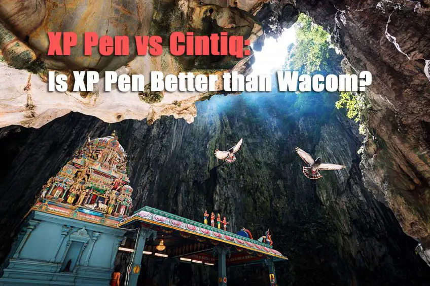 XP Pen vs Cintiq: Is XP Pen Better than Wacom?