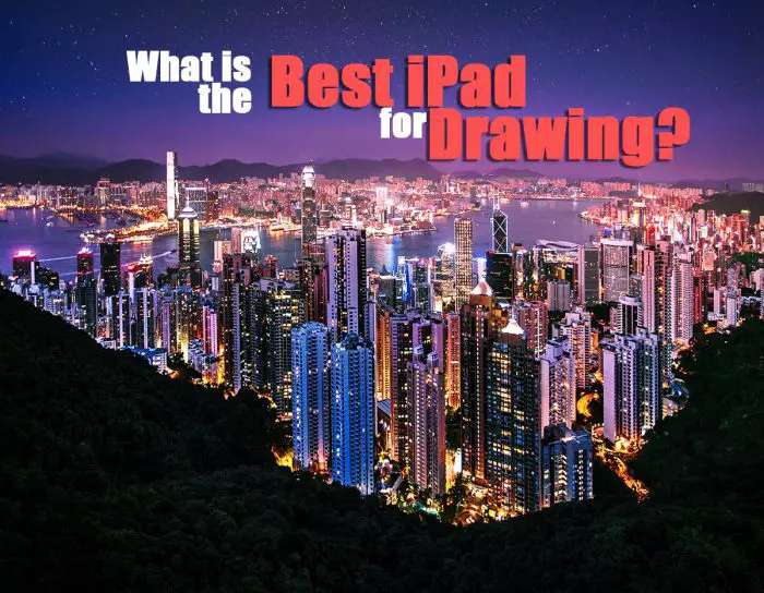 What is the Best iPad for Drawing?