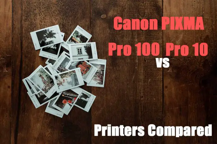canon pixma pro 10 vs pro 100
