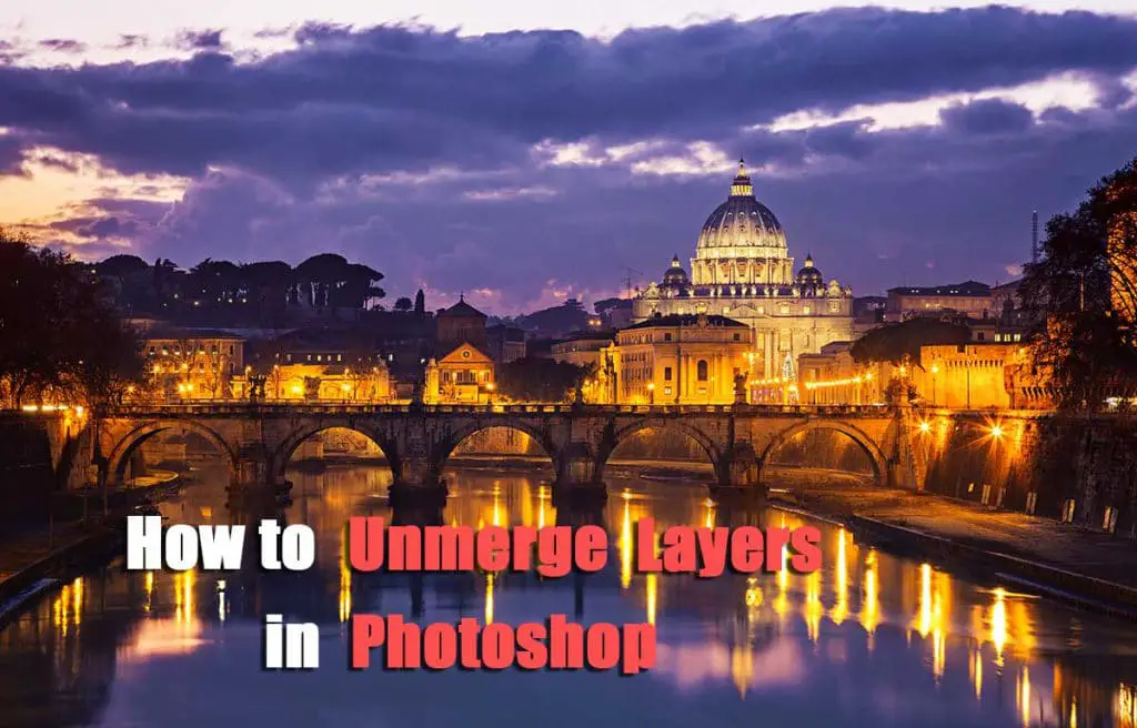 How to unmerge layers in Photoshop