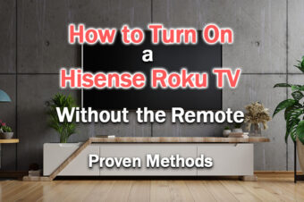 How to Turn on Hisense Roku TV Without Remote (4 EASY Methods!)