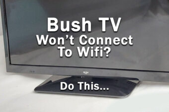 Bush TV Not Connecting to Wifi? Do This…