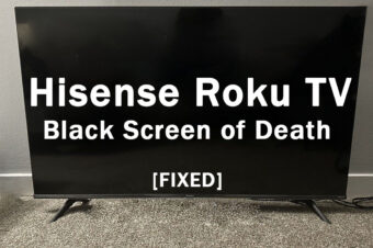 [FIXED] Hisense Roku TV Black Screen