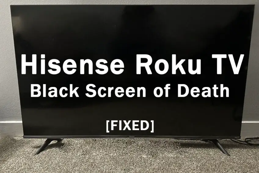 [FIXED] Hisense Roku TV Black Screen