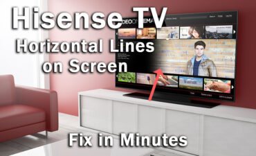 Hisense TV Horizontal Lines on Screen: Fix in Minutes