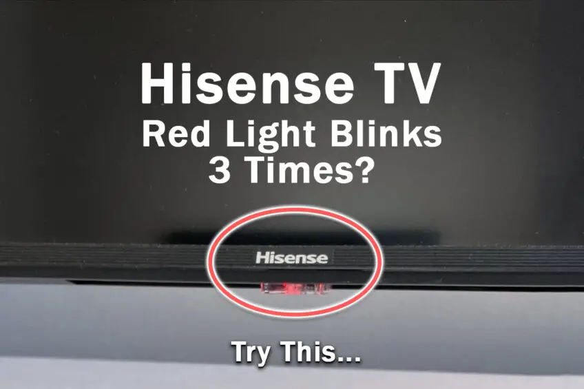Hisense TV Red Light Blinks 3 Times? Do THIS First