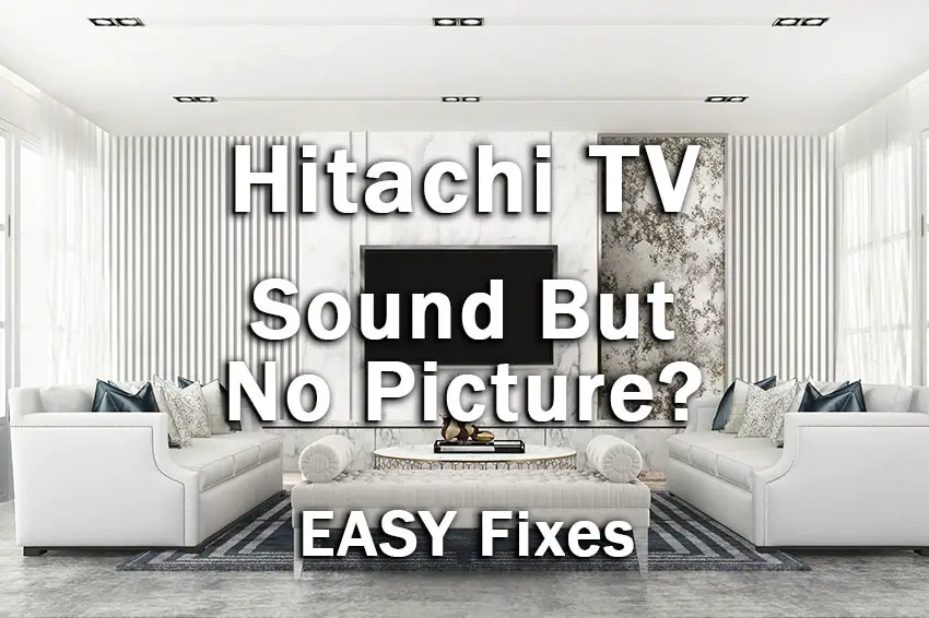 hitachi tv sound but no picture