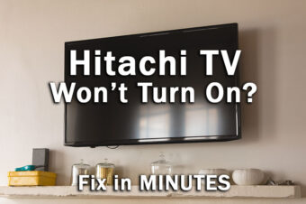 Hitachi TV Won’t Turn On: Do THIS First…