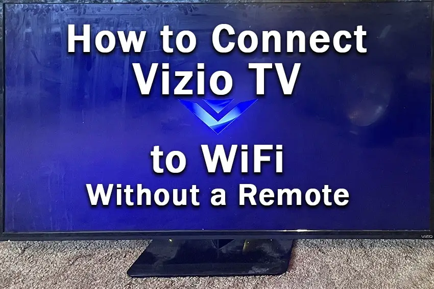 how to connect vizio tv to wifi without remote