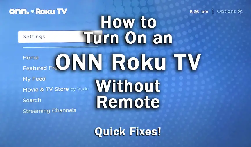how to turn on onn roku tv without remote