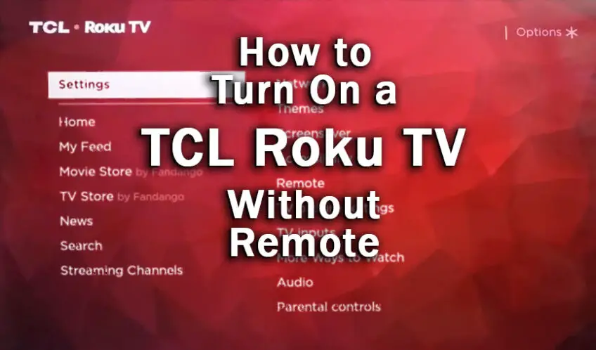 How to Turn On TCL Roku TV Without Remote (6 EASY Ways!)
