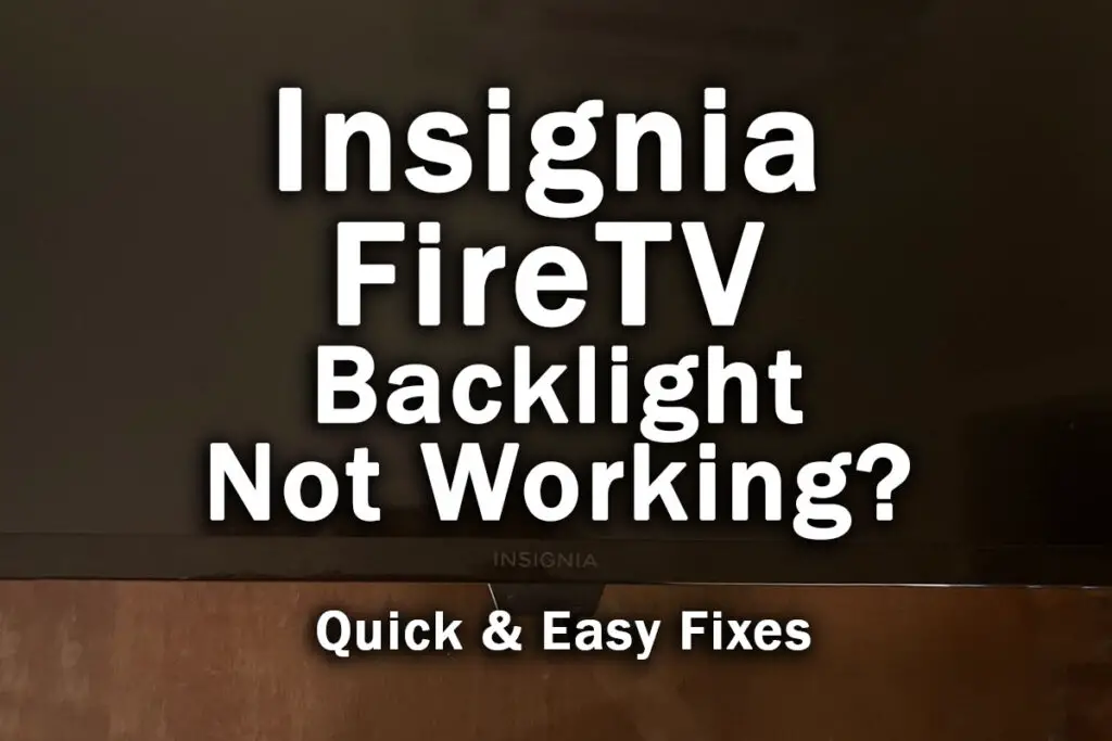 insignia fire tv backlight not working
