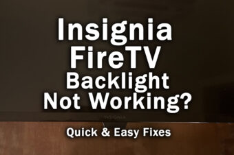 Insignia Fire TV Backlight Not Working? Quick Fixes Here!