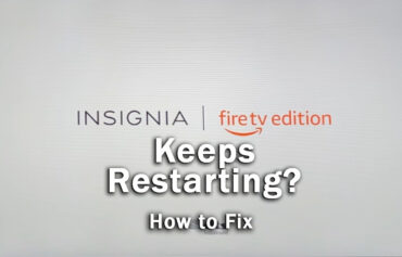 Insignia Fire TV Keeps Restarting? Try This…