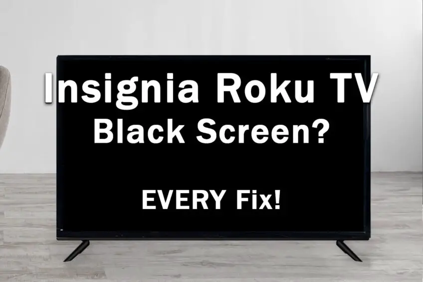 Insignia Roku TV Black Screen: Fix in Minutes