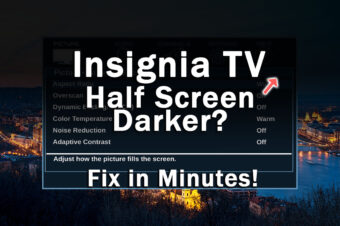 Insignia TV Half Screen Darker? Fix in Minutes