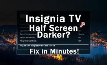 Insignia TV Half Screen Darker? Fix in Minutes