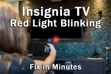 Insignia TV Red Light Blinking: Fix in MINUTES