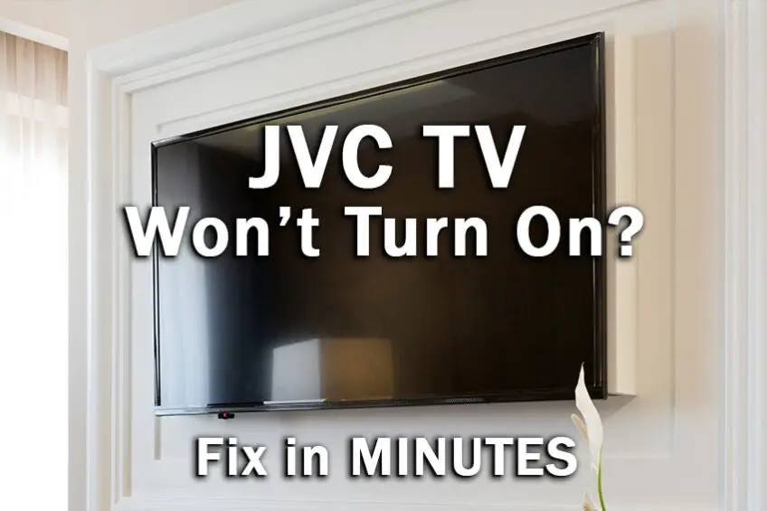 JVC TV Won’t Turn On: Read This FIRST…