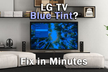 LG TV Blue Tint: EASY Fix in Minutes