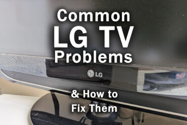 7 Most Common LG TV Screen Problems & How to Fix Them!