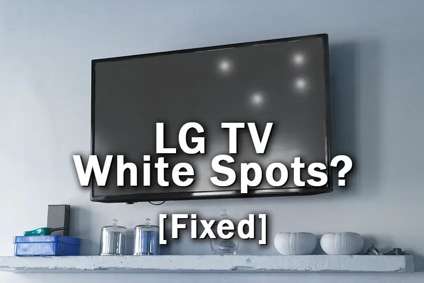 lg tv white spots