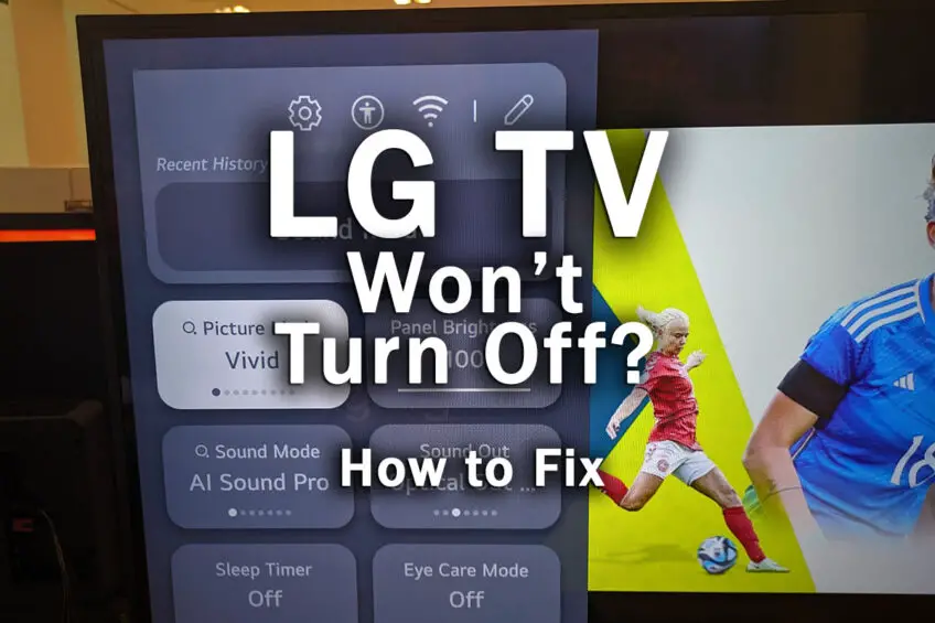 LG TV Won’t Turn Off? Fix in Seconds!