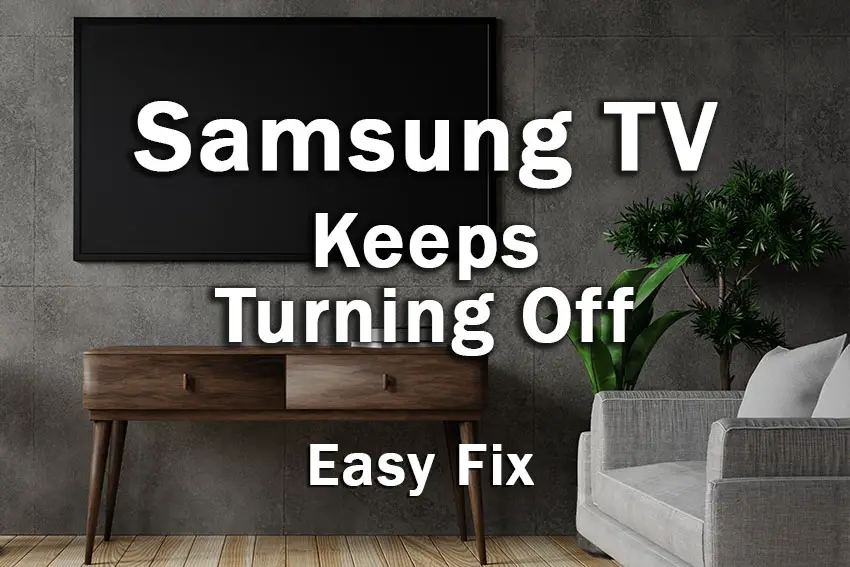 my samsung tv keeps turning off every 5 seconds