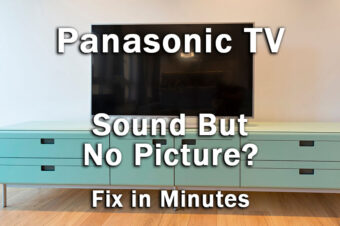Panasonic TV Sound But No Picture: Try THIS…