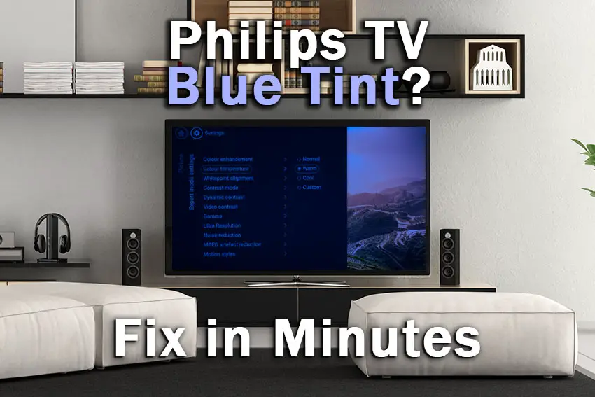 philips tv blue tint