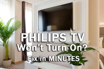 Philips TV Won’t Turn On: Try THIS First