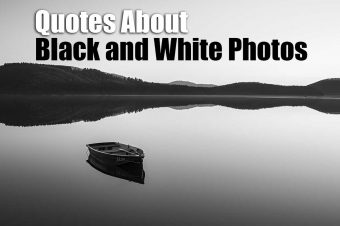 Interesting Quotes About Black and White Photos