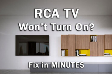 RCA TV Won’t Turn On: Fix in Minutes