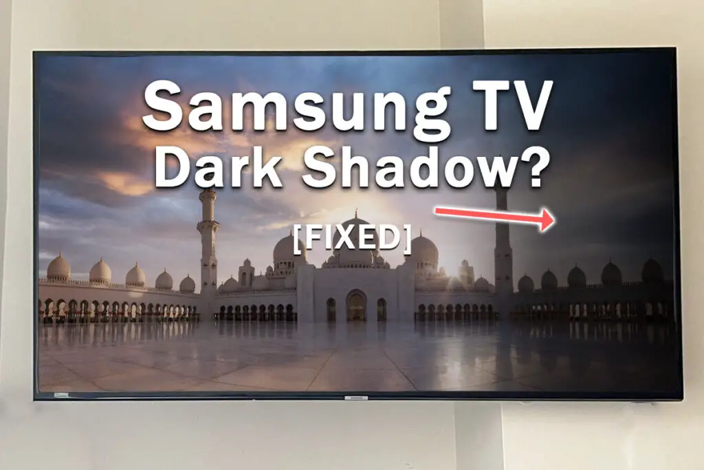 samsung tv dark shadow fix