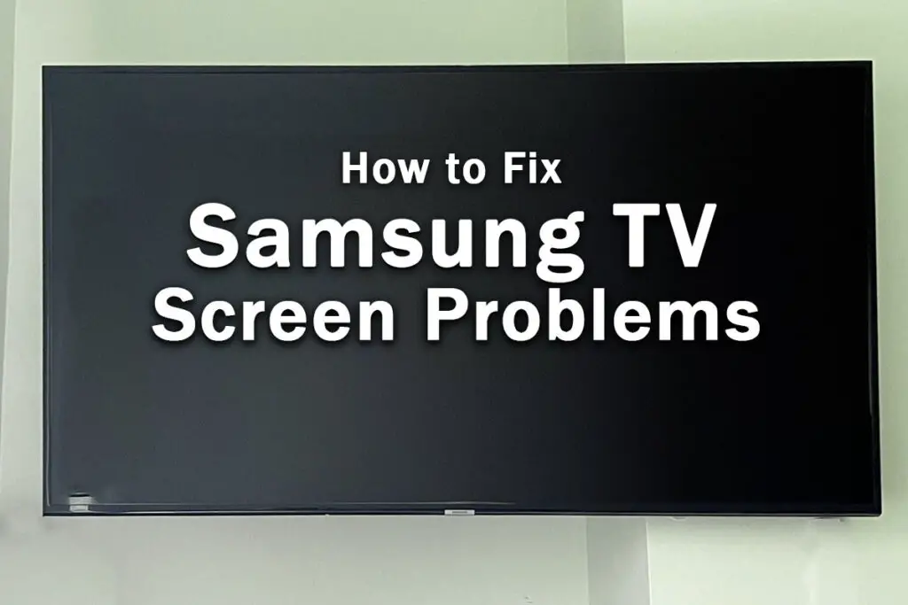 samsung tv screen problems
