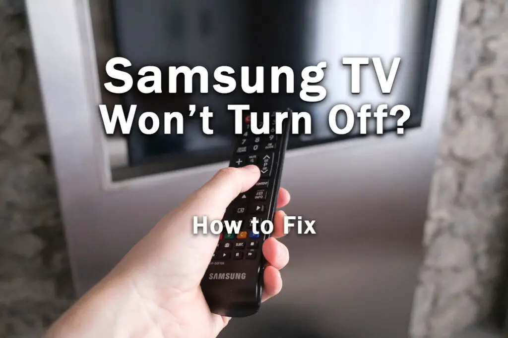 samsung tv won't turn off