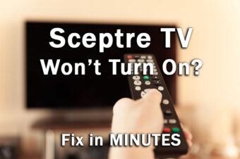 Sceptre TV Won’t Turn On: Read This FIRST…