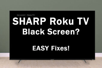 SHARP Roku TV Black Screen: EASY Fixes